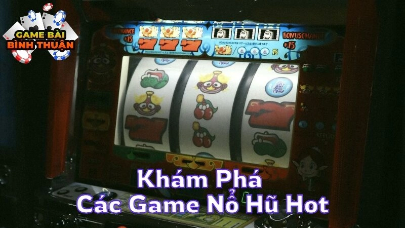 Khám Phá Các Game Nổ Hũ Hot Nhất Hiện Nay