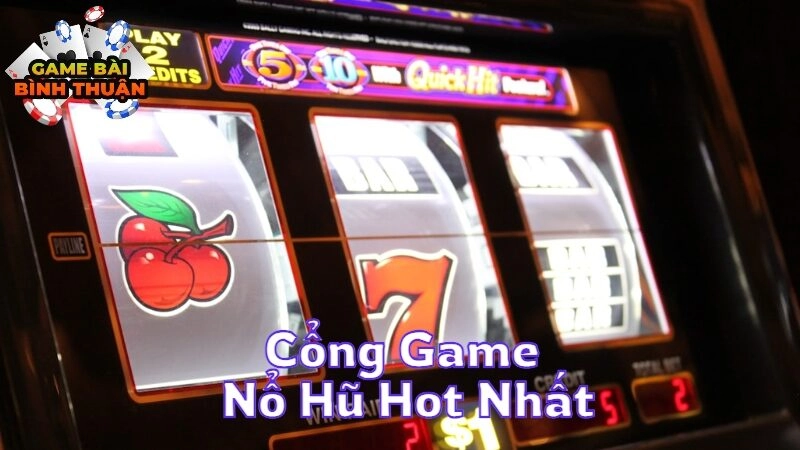 Top Cổng Game Nổ Hũ Hot Nhất Hiện Nay